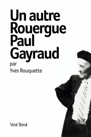 Un autre Rouergue Paul Gayraud